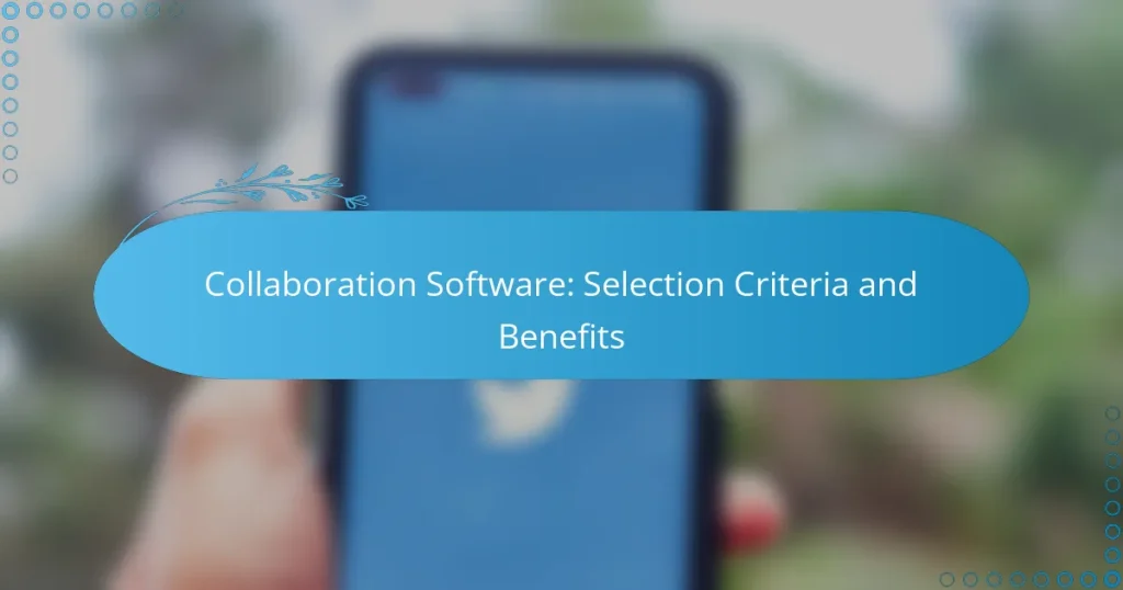Collaboration Software: Selection Criteria and Benefits