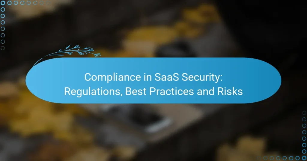 Compliance in SaaS Security: Regulations, Best Practices and Risks