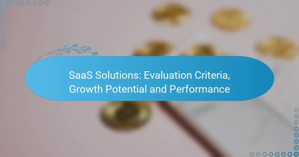 SaaS Solutions: Evaluation Criteria, Growth Potential and Performance