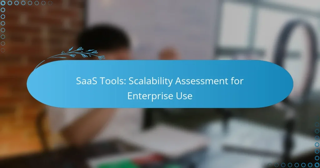 SaaS Tools: Scalability Assessment for Enterprise Use