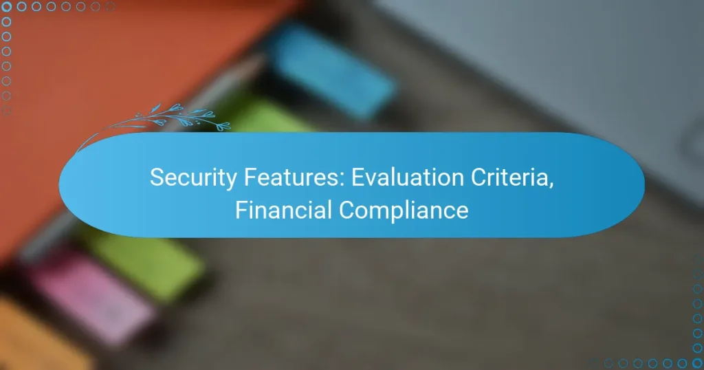 Security Features: Evaluation Criteria, Financial Compliance