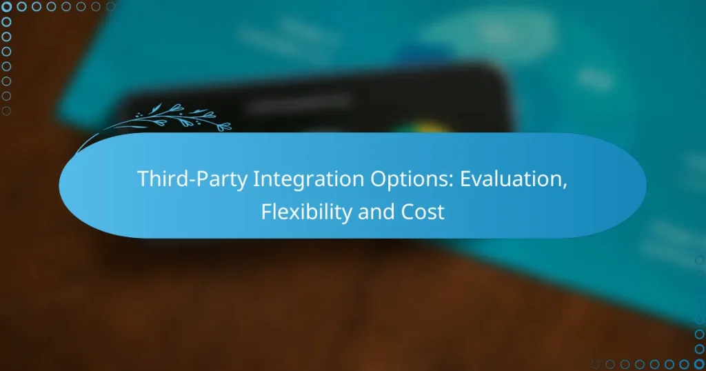 Third-Party Integration Options: Evaluation, Flexibility and Cost
