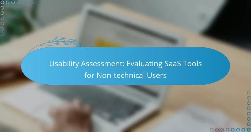Usability Assessment: Evaluating SaaS Tools for Non-technical Users