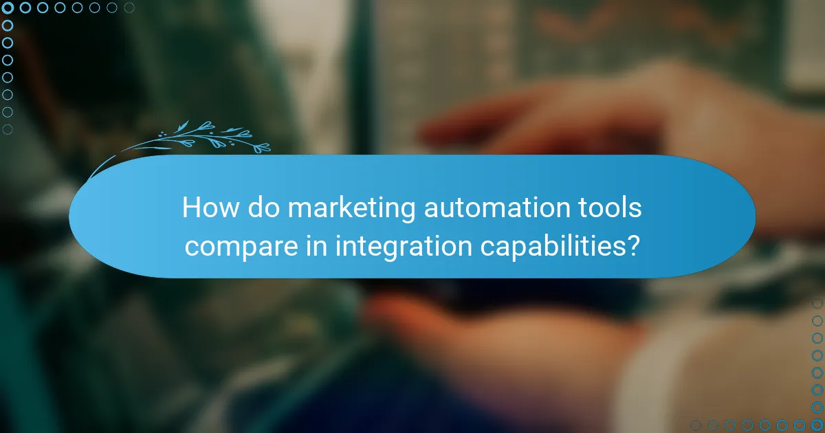 How do marketing automation tools compare in integration capabilities?