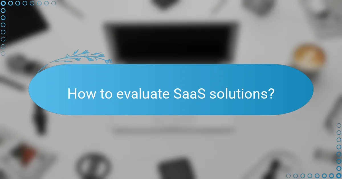 How to evaluate SaaS solutions?