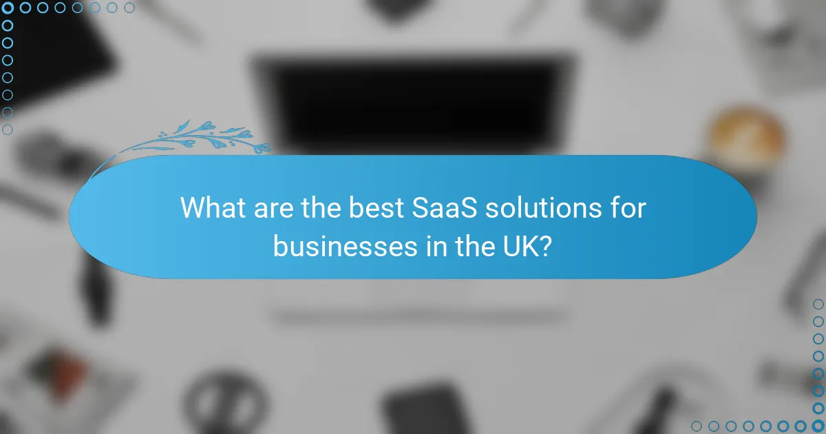 What are the best SaaS solutions for businesses in the UK?