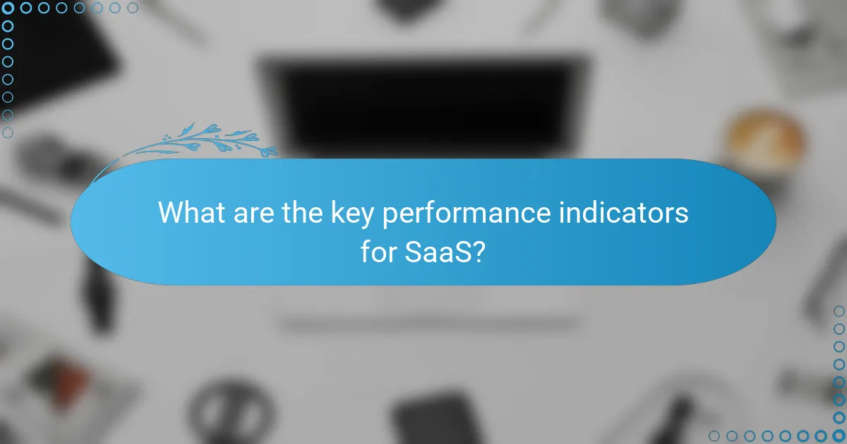 What are the key performance indicators for SaaS?